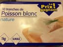 10 tranches de poisson blanc nature