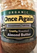 Once again organic unsweetened & roasted crunchy almond butter