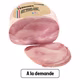 Jambon de porc de qualité supérieur sans couenne - Le Torchonnay